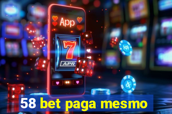 58 bet paga mesmo